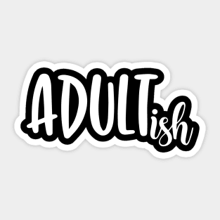 Adultish Sticker